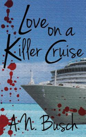 Kniha Love on a Killer Cruise A N Busch