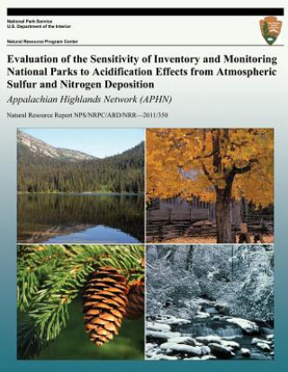 Könyv Evaluation of the Sensitivity of Inventory and Monitoring National Parks to Acidification Effects from Atmospheric Sulfur and Nitrogen Deposition: App T J Sullivan
