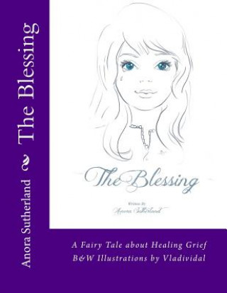 Livre The Blessing: A Fairy Tale about Healing Grief Anora Sutherland