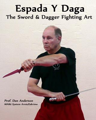 Книга Espada Y Daga: The Sword & Dagger Fighting Art Dan Anderson