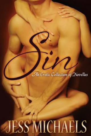 Książka Sin: An Erotic Collection of Novellas Jess Michaels