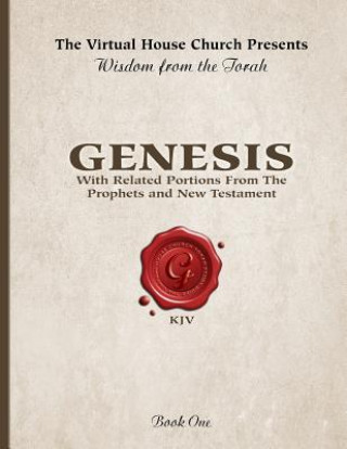 Book Wisdom From The Torah Book 1: Genesis: With Related Portions From the Prophets and New Testament Rob Skiba