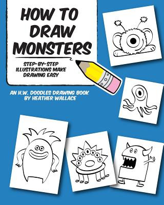 Buch How to Draw Monsters: Step-by-Step Illustrations Make Drawing Easy Heather Wallace
