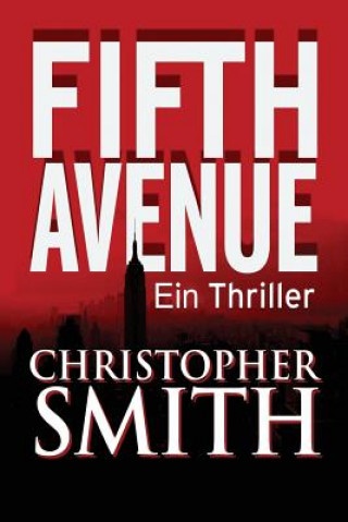 Knjiga Fifth Avenue (Erstes Buch in der Fifth Avenue-Serie) Christopher Smith