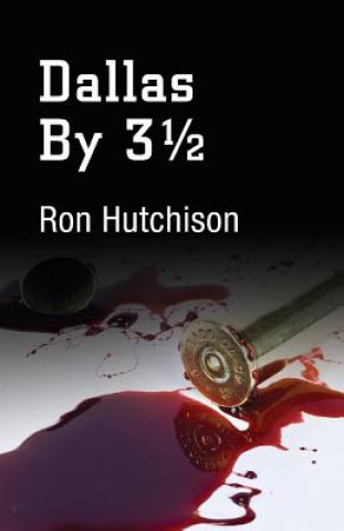 Книга Dallas By 3 1/2 MR Ronald J Hutchison