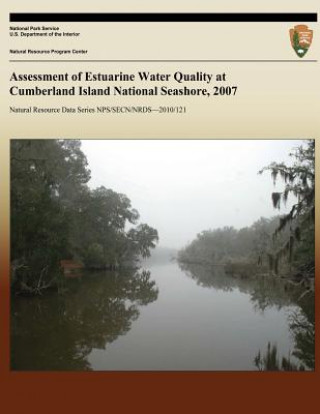 Knjiga Assessment of Estuarine Water Quality at Cumberland Island National Seashore, 2007 National Park Service