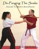 Carte De-Fanging The Snake: A Guide To Modern Arnis Disarms Dan Anderson