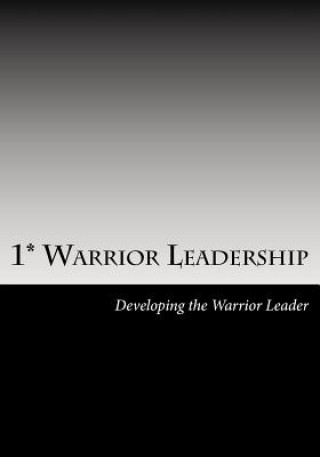 Książka 1* Warrior Leadership: Developing the 1* Leader Benny R Bailey Jr