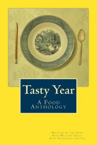 Carte Tasty Year: A Food Anthology Joan Gregerson