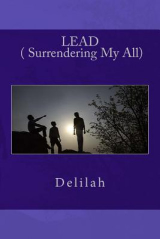 Book LEAD ( Surrendering My All) Delilah