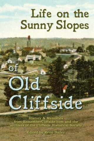 Kniha Life On the Sunny Slopes of Old Cliffside Alfred Reno Bailey
