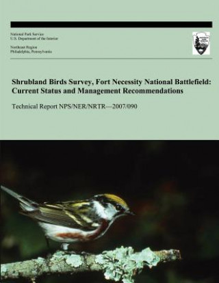 Книга Shrubland Birds Survey Fort Necessity National Battlefield: Current Status and Management Recommendations Bruce Peterjohn