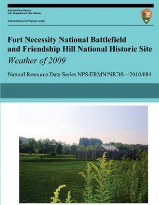 Könyv Fort Necessity National Battlefield and Friendship Hill National Historic Site Weather of 2009 Paul Knight