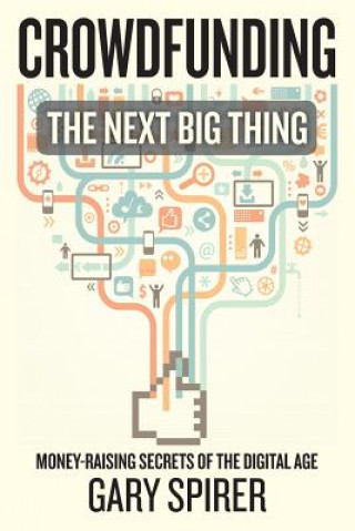 Buch Crowdfunding: The Next Big Thing Gary Spirer