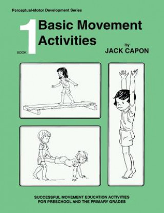 Книга Basic Movement Activities: Book 1 Jack Capon