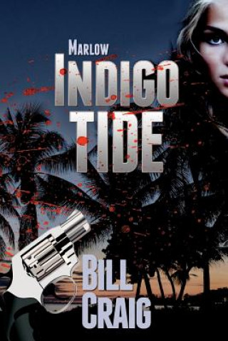 Książka Marlow: Indigo Tide: A Key West Mystery Bill Craig