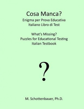 Könyv Cosa Manca? Enigma per Prova Educativa: Italiano Libro di Test M Schottenbauer