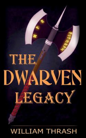Kniha The Dwarven Legacy William Thrash