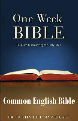 Knjiga One Week Bible CEB: Scripture Summarizing the Holy Bible (TM) Dr Dustin Joel Massingale