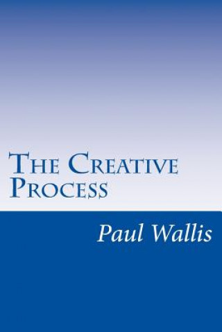 Kniha The Creative Process Paul Wallis