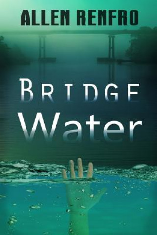 Kniha Bridge Water Allen Renfro