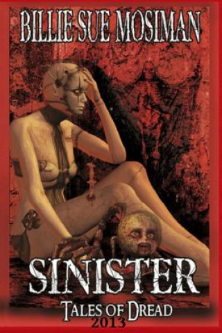 Kniha Sinister: Tales of Dread Billie Sue Mosiman