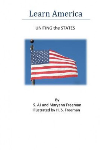 Kniha Learn America: Uniting the States S Aj Freeman