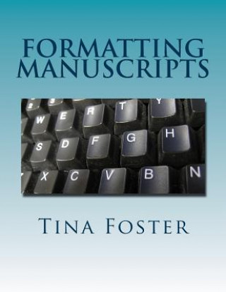 Knjiga Formatting Manuscripts Tina Foster