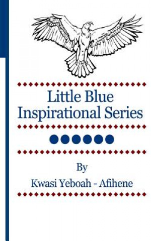 Kniha Little Blue Inspirational Series Vol. 6 Kwasi Yeboah-Afihene