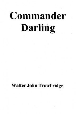 Boek Commander Darling Walter John Trowbridge