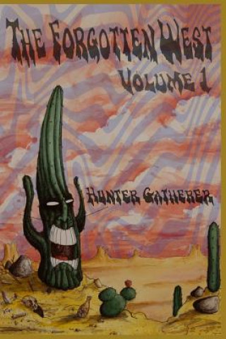 Könyv The Forgotten West, Volume 1: Selected Writings Hunter Gatherer