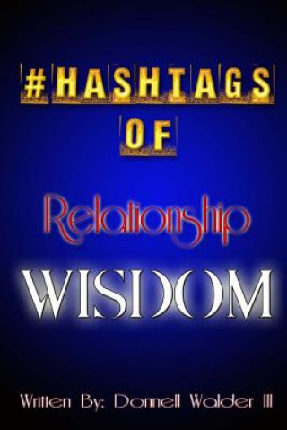 Kniha #Hashtages of Relationship Wisdom Pstr Donnell Walder III