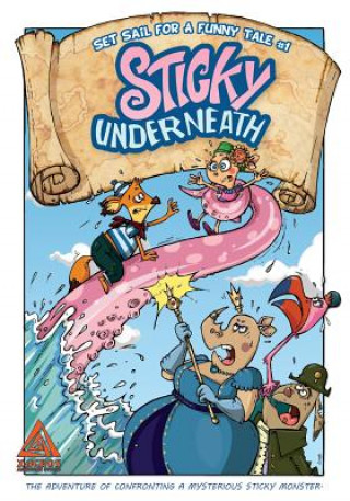 Kniha Sticky underneath: The adventure of confronting a mysterious sticky monster. Maziar Mohammadinezhad