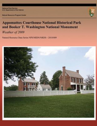 Книга Appomattox Courthouse National Historical Park and Booker T. Washington National Monument: Weather of 2009 Paul Knight