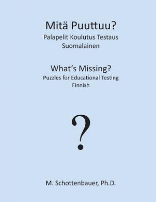 Könyv Mitä Puuttuu? Palapelit Koulutus Testaus: Suomalainen M Schottenbauer