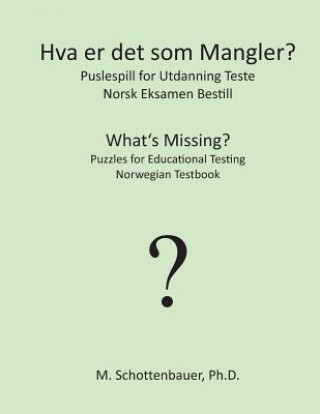 Kniha Hva er det som Mangler? Puslespill for Utdanning Teste: Norsk Eksamen Bestill M Schottenbauer