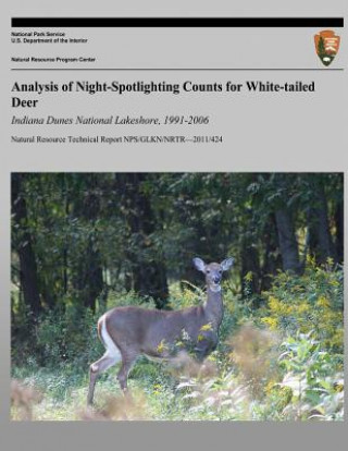 Kniha Analysis of Night-Spotlighting Counts for White-tailed Deer: Indiana Dunes National Lakeshore, 1991-2006 National Park Service