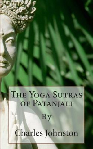 Kniha The Yoga Sutras of Patanjali: Creative English Classic Reads Charles Johnston