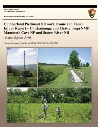 Knjiga Cumberland Piedmont Network Ozone and Foliar Injury Report - Chickamauga and Chattanooga NMP, Mammoth Cave NP and Stones River NB National Park Service