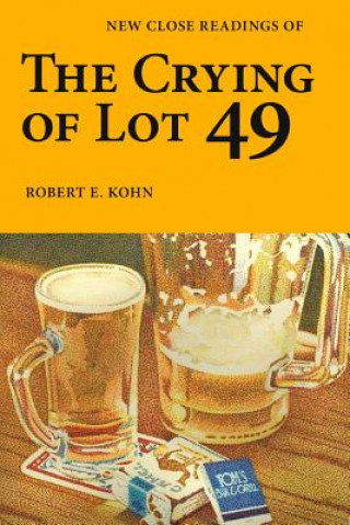 Kniha New Close Readings of The Crying of Lot 49 Robert E Kohn