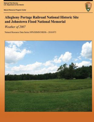 Książka Allegheny Portage Railroad National Historic Site and Johnstown Flood National Memorial: Weather of 2007 Paul Knight