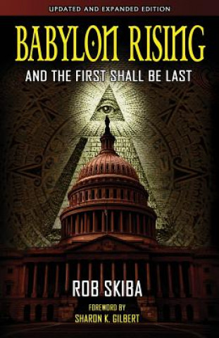 Knjiga Babylon Rising (updated and expanded): And The First Shall Be Last Rob Skiba