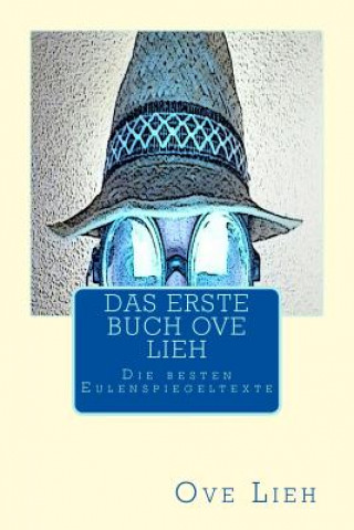 Książka Das Erste Buch Ove Lieh: Die besten Eulenspiegeltexte Ove Lieh