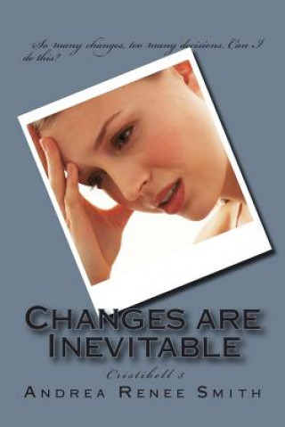 Kniha Changes Are Inevitable: Cristibell 3 Mrs Andrea Renee Smith