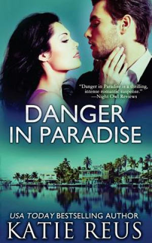 Kniha Danger in Paradise Katie Reus