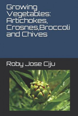 Könyv Growing Vegetables Roby Jose Ciju
