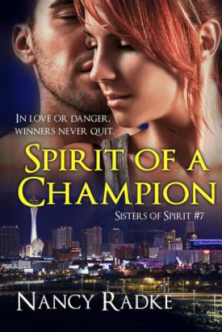 Carte Spirit of a Champion: (Sisters of Spirit #7) Nancy L Radke