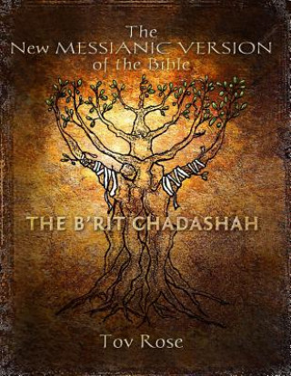 Kniha The New Messianic Version of the Bible: The New Testament Tov Rose
