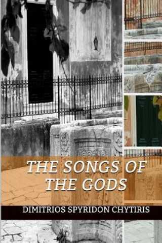 Kniha The Songs of the Gods Dimitrios Spyridon Chytiris
