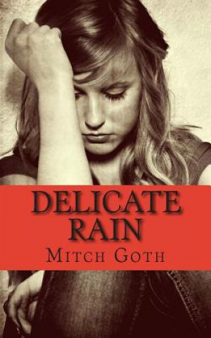 Carte Delicate Rain: A Psychological Drama Novel Mitch Goth